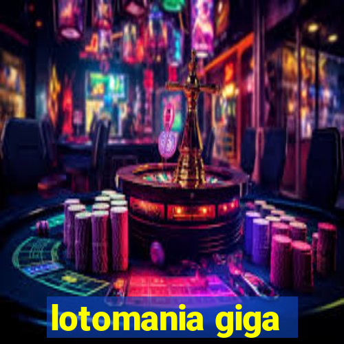 lotomania giga